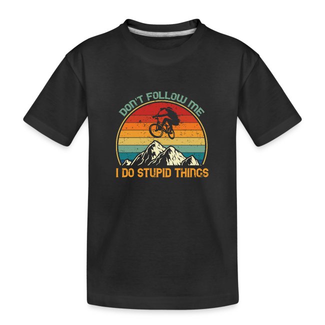 dont-follow-me-i-do-stupid-things