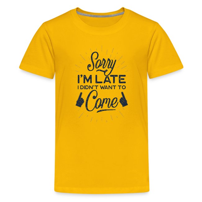 sorry-im-late-i-didnt-want-to-come